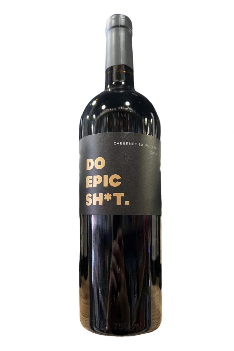 Do Epic Sh*t - Cabernet Sauvignon